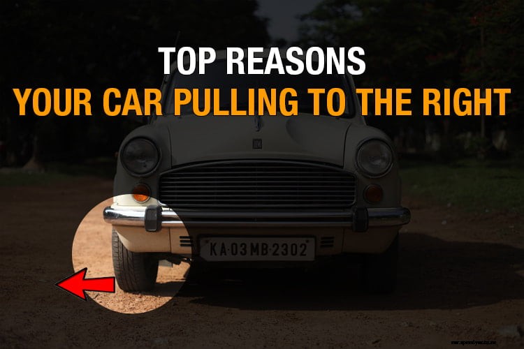 Car Pulling To The Right: Top 11 Causes You Must Know