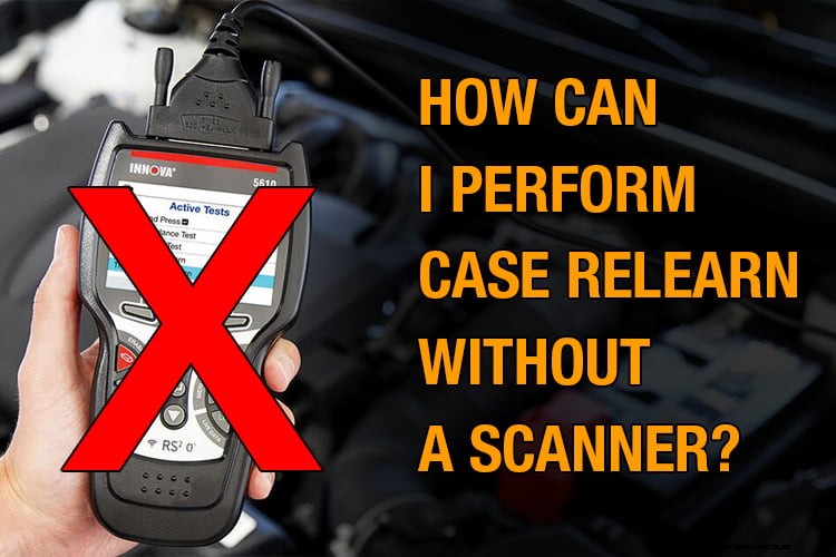 How can I perform CASE relearn without a scan tool?
