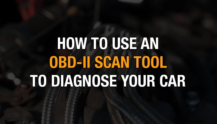 How to use an OBD-II scan tool to diagnose your car