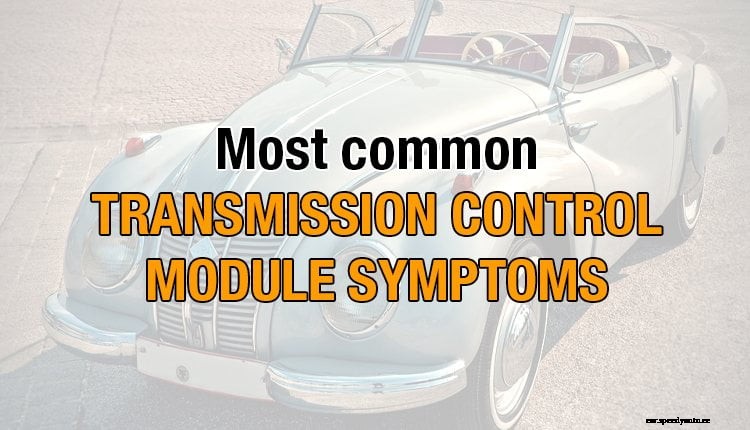 4 Most common transmission control module symptoms