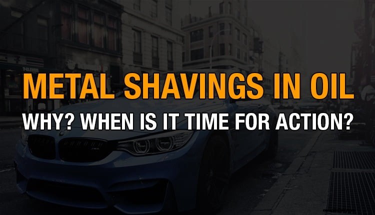 Metal shavings in oil: Why? When is it time for action?