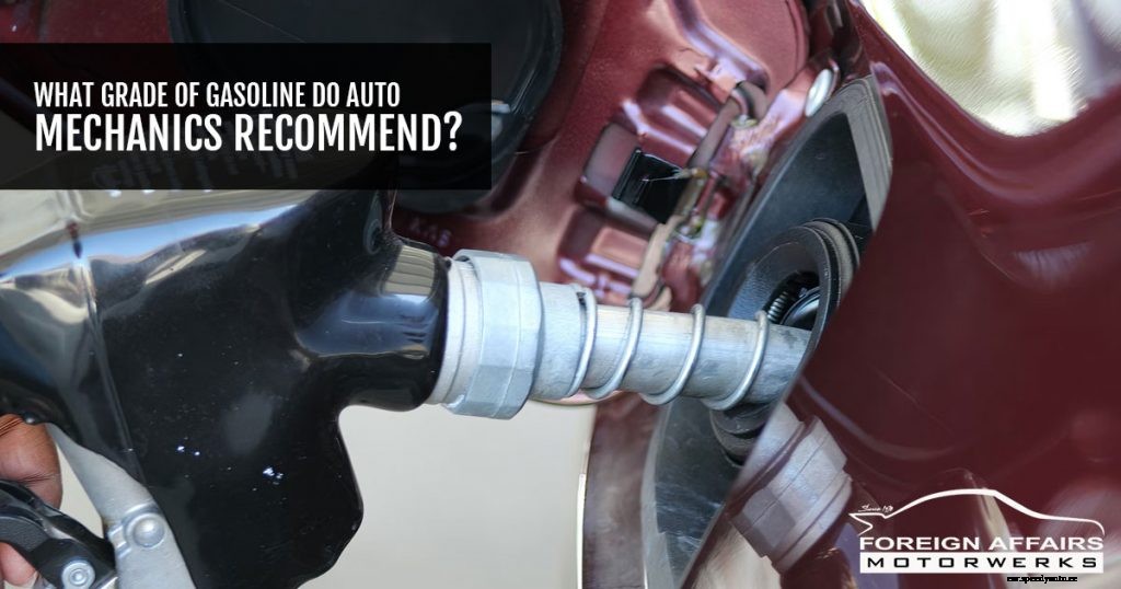 What Grade of Gasoline Do Auto Mechanics Recommend?