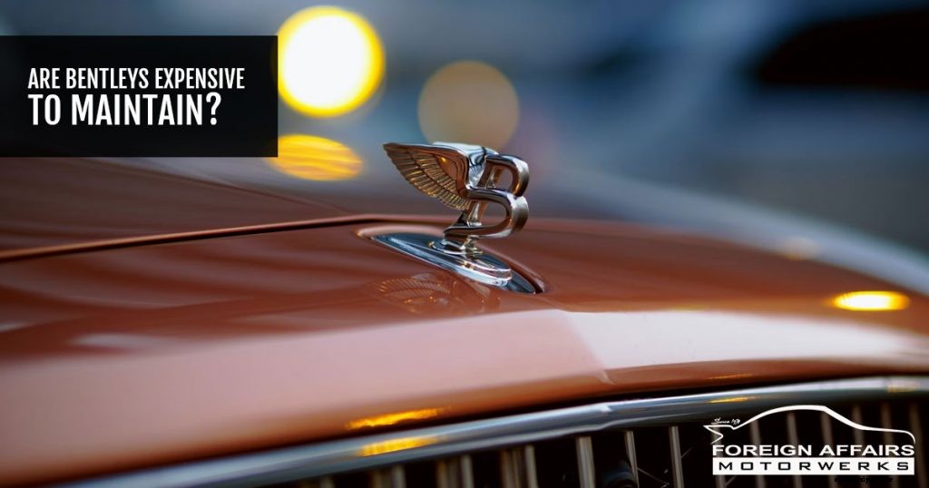 Bentley Repairs: Are Bentleys Expensive To Maintain?