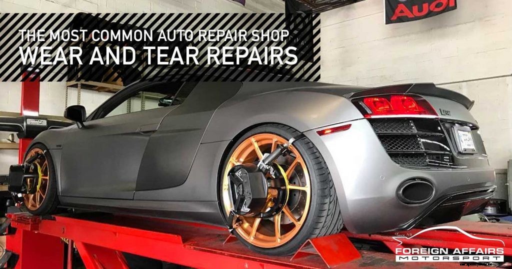 The Most Common Auto Repair Shop Wear And Tear Repairs