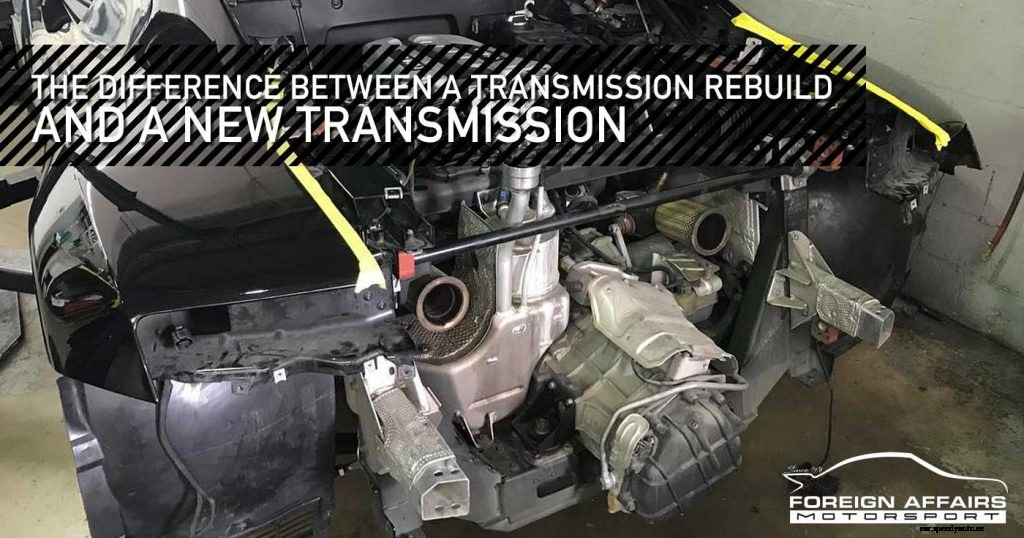 The Difference Between a Transmission Rebuild and a New Transmission