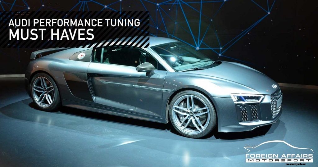 Audi Performance Tuning Must Haves