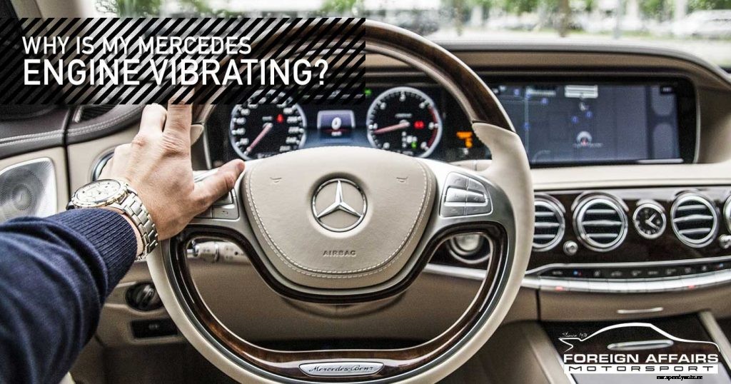 Why Is My Mercedes Engine Vibrating?