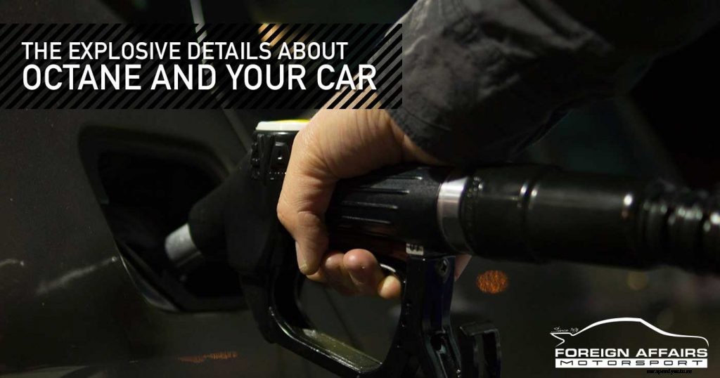 The Explosive Details About Octane And Your Car