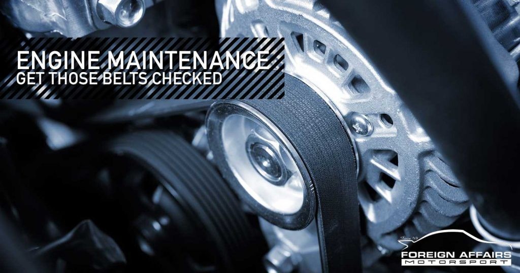 Engine Maintenance: Get Those Belts Checked