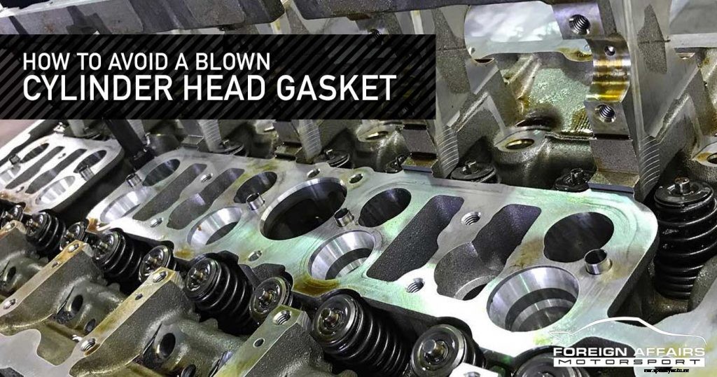 How To Avoid A Blown Cylinder Head Gasket