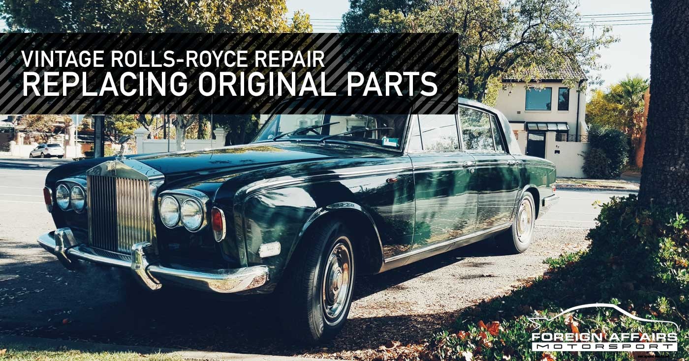 Vintage Rolls-Royce Repair: Replacing Original Parts