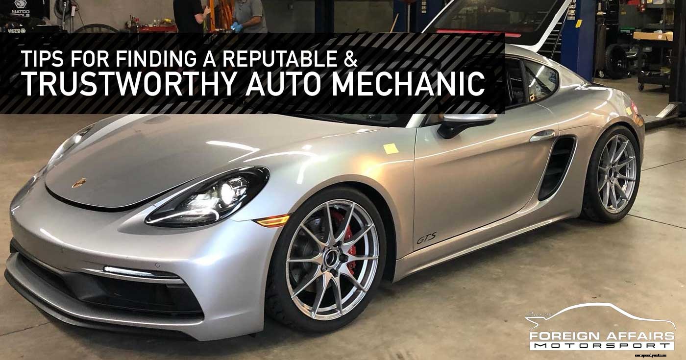 Tips For Finding A Reputable & Trustworthy Auto Mechanic