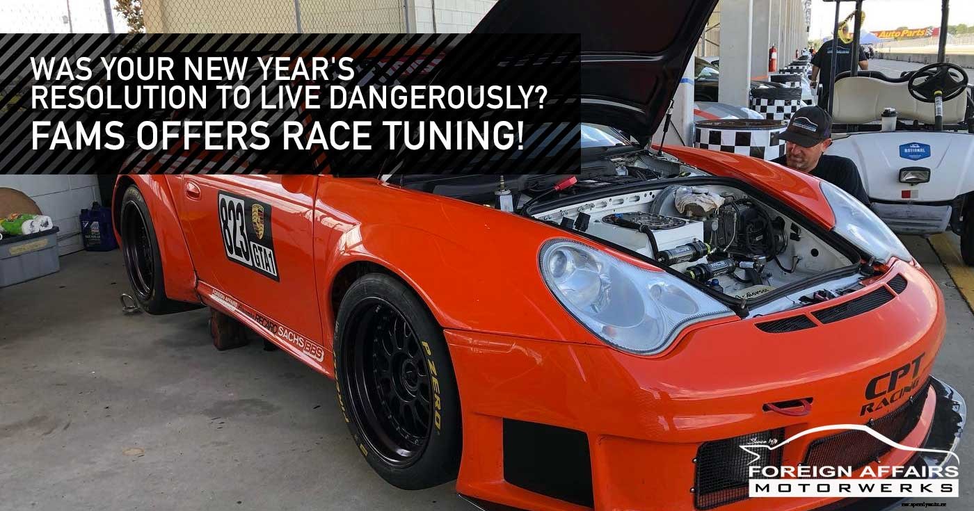 Was Your New Year’s Resolution To Live Dangerously? FAMS Offers Race Tuning!