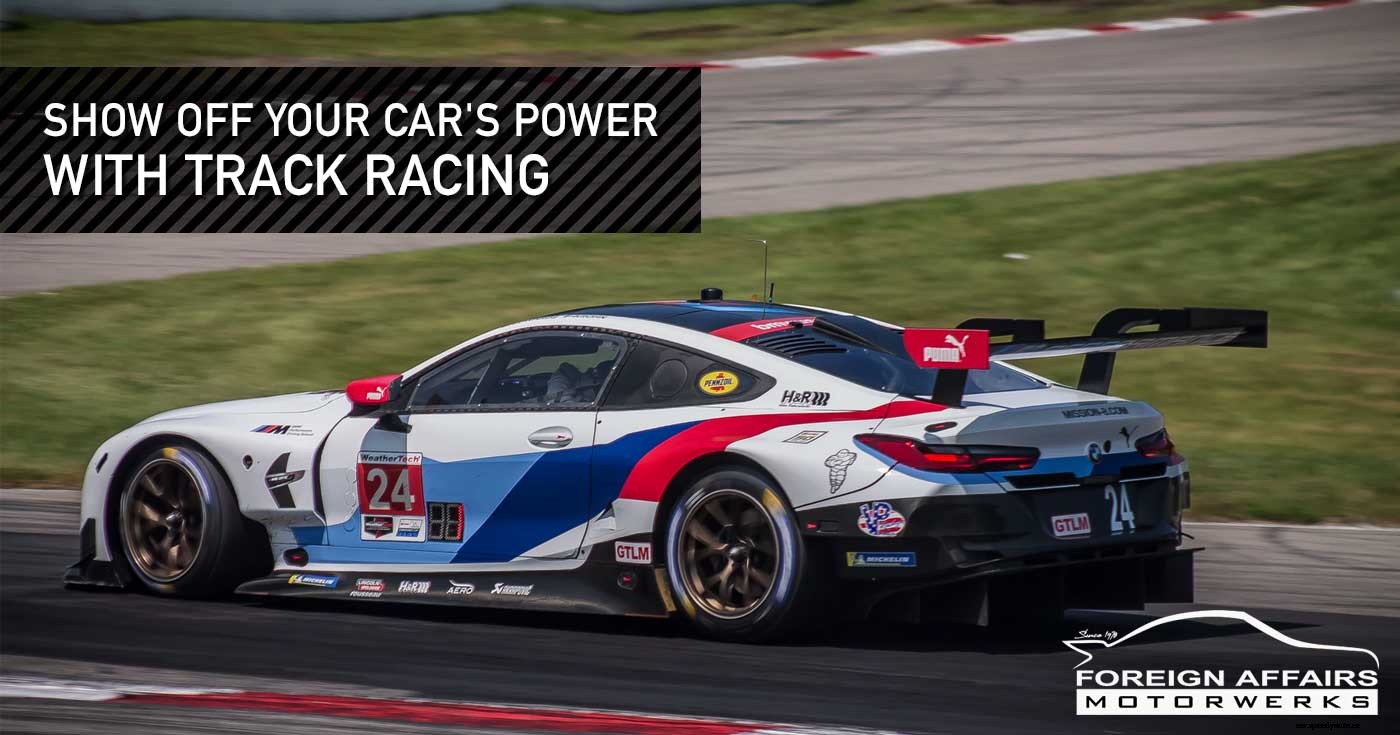 Show Off Your Car’s Power With Track Racing