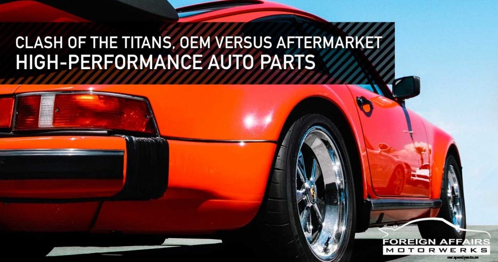 Clash Of The Titans, OEM Versus Aftermarket High-Performance Auto Parts