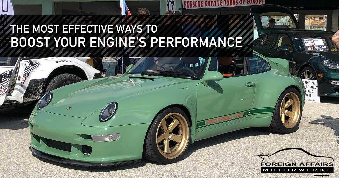 Performance Upgrades: The Most Effective Ways To Boost Your Engine’s Performance