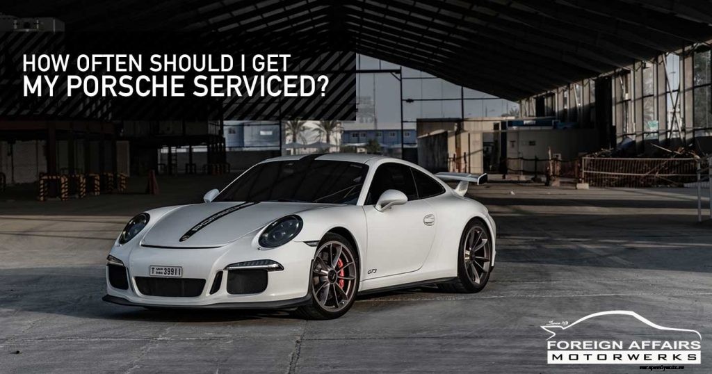 How Often Should I Get My Porsche Serviced?