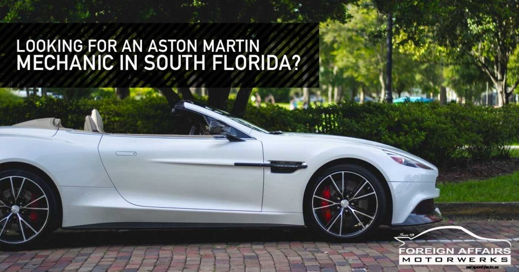 Looking For An Aston Martin Mechanic In South Florida?