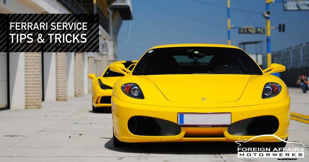 Ferrari Service Tips & Tricks