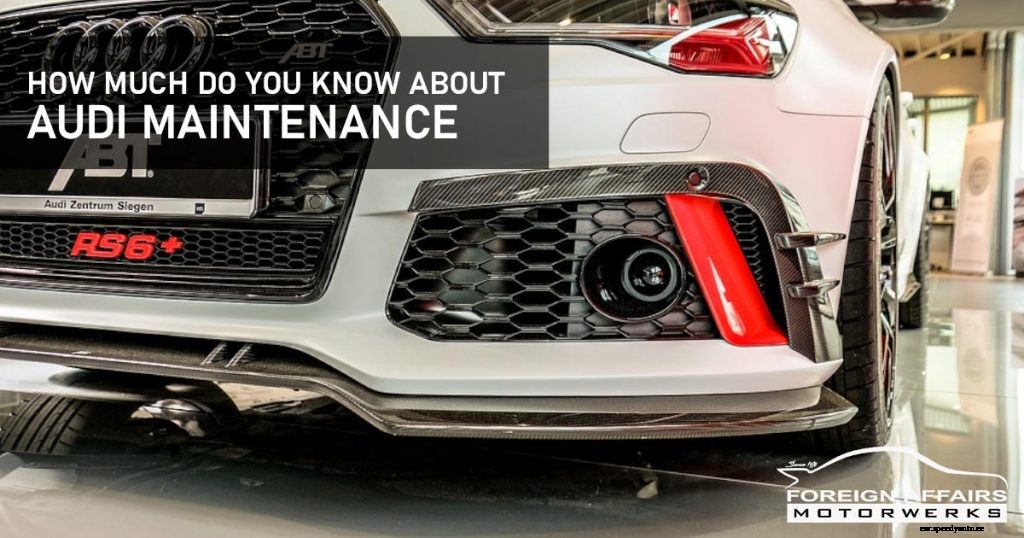 How Much Do You Know About Audi Maintenance?