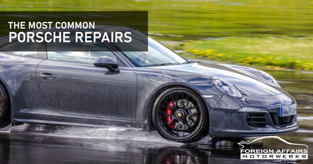 The Most Common Porsche Repairs