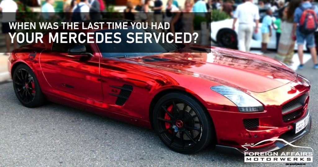 When Was The Last Time You Had Your Mercedes Serviced?