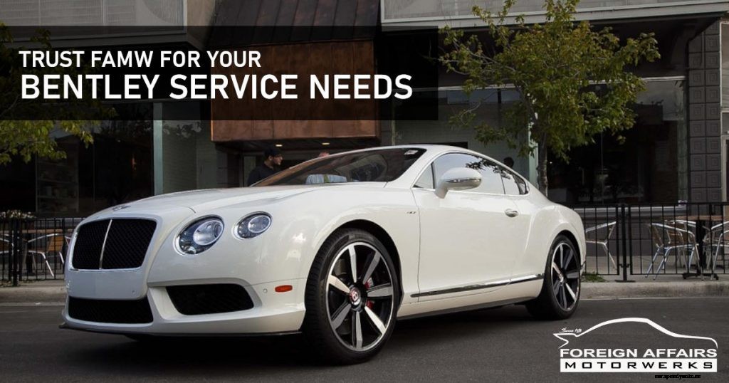 Trust FAMW For Your Bentley Service Needs