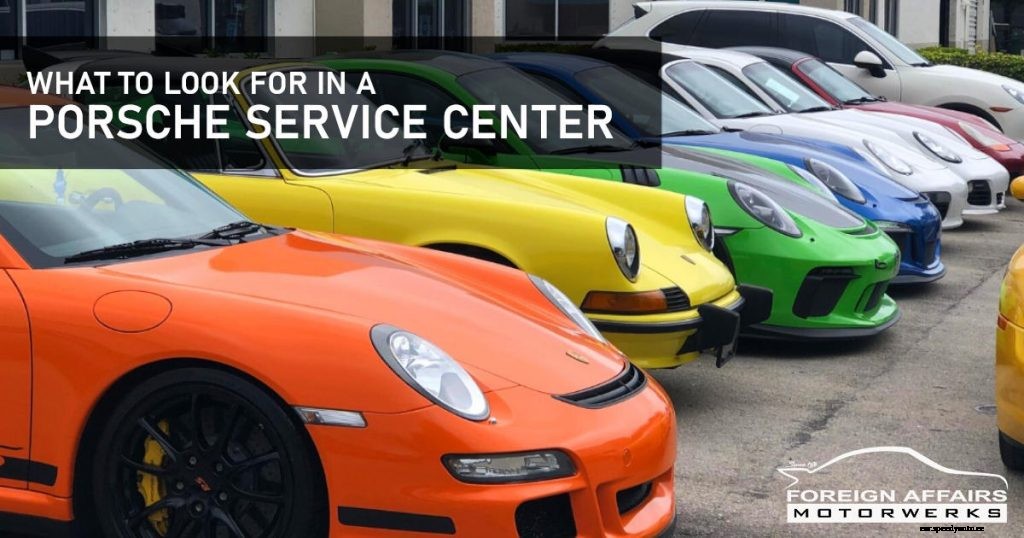 What To Look For In A Porsche Service Center