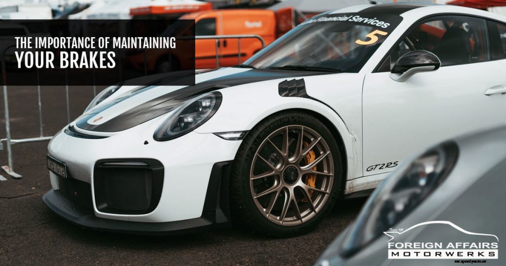 Auto Repair: The Importance Of Maintaining Your Brakes