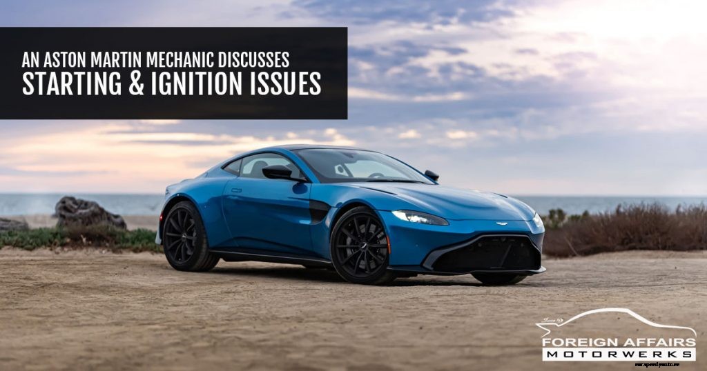 An Aston Martin Mechanic Discusses Starting & Ignition Issues