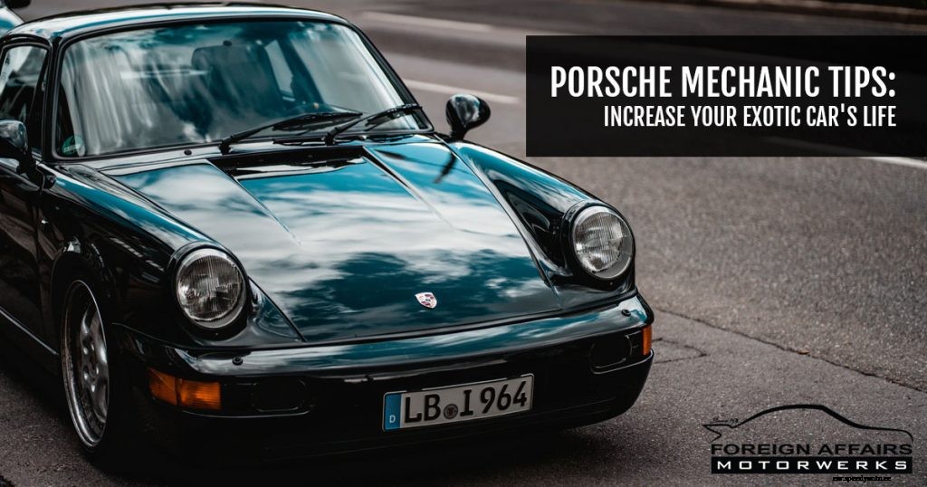 Porsche Mechanic Tips: Increase Your Car’s Life