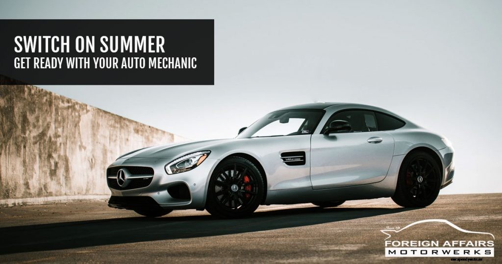 Switch On Summer, Get Ready With Your Auto Mechanic