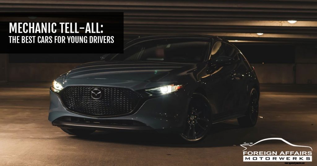 Mechanic Tell-All: The Best Cars For Young Drivers