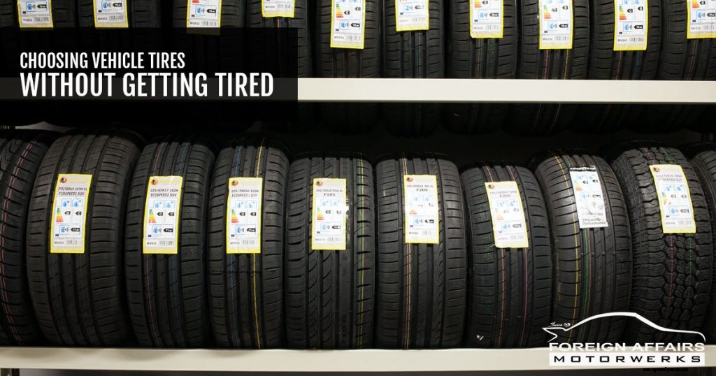 Choosing Vehicle Tires Without Getting Tired