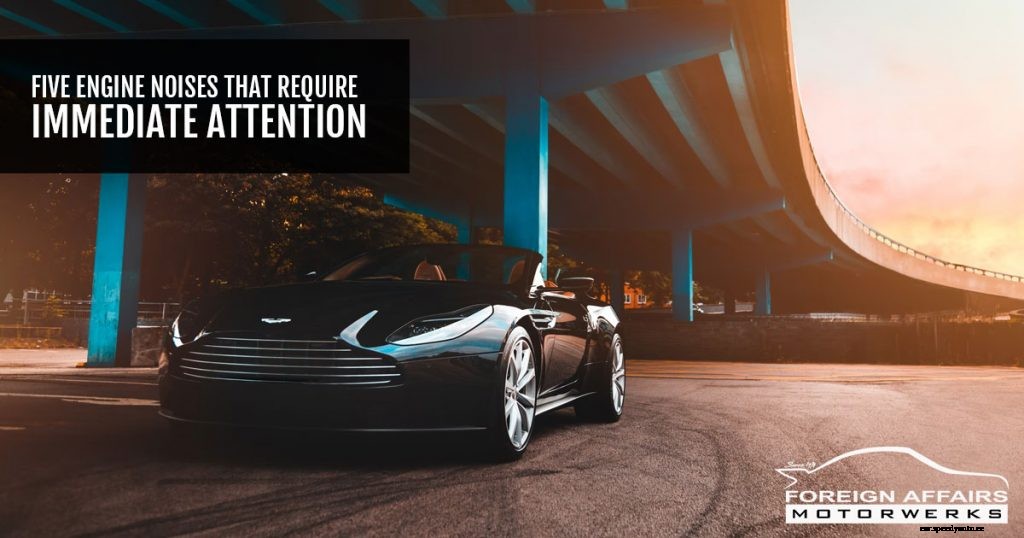 Five Engine Noises That Require Immediate Attention