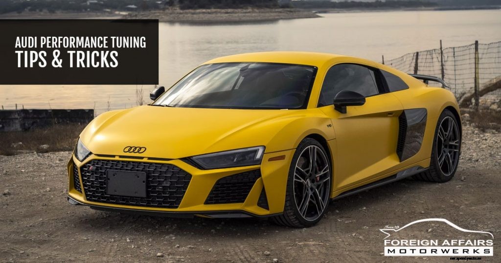 Audi Performance Tuning Tips & Tricks