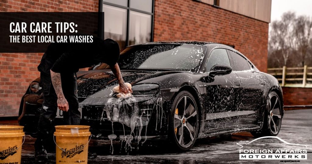 Car Care Tips: The Best Local Car Washes