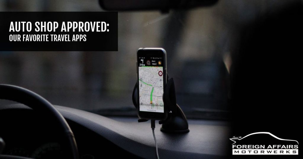 Auto Shop Approved: Our Favorite Travel Apps