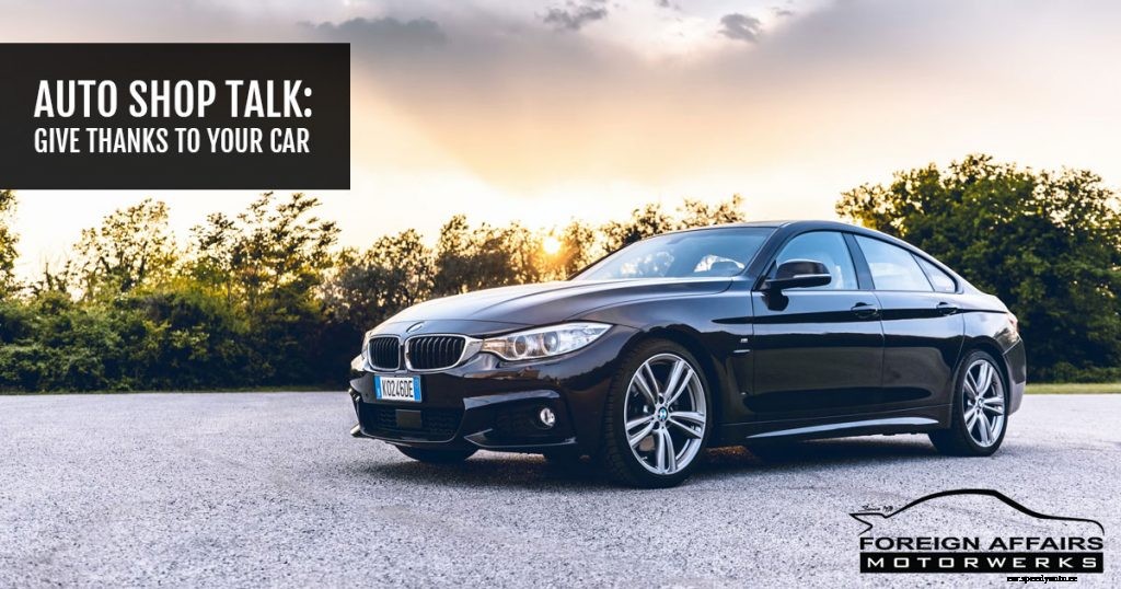 Auto Shop Talk: Give Thanks To Your Car