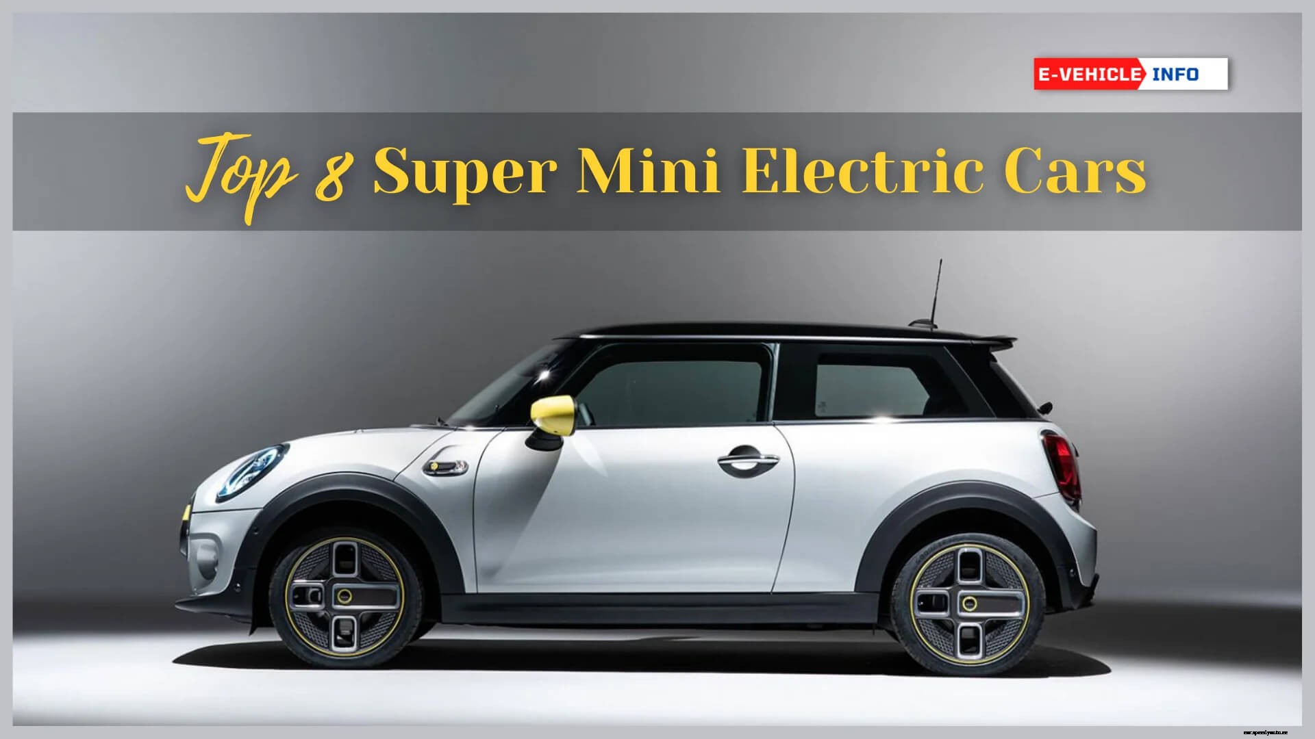 Top 8 Super Mini Electric Cars; Most Powerful and Cheapest
