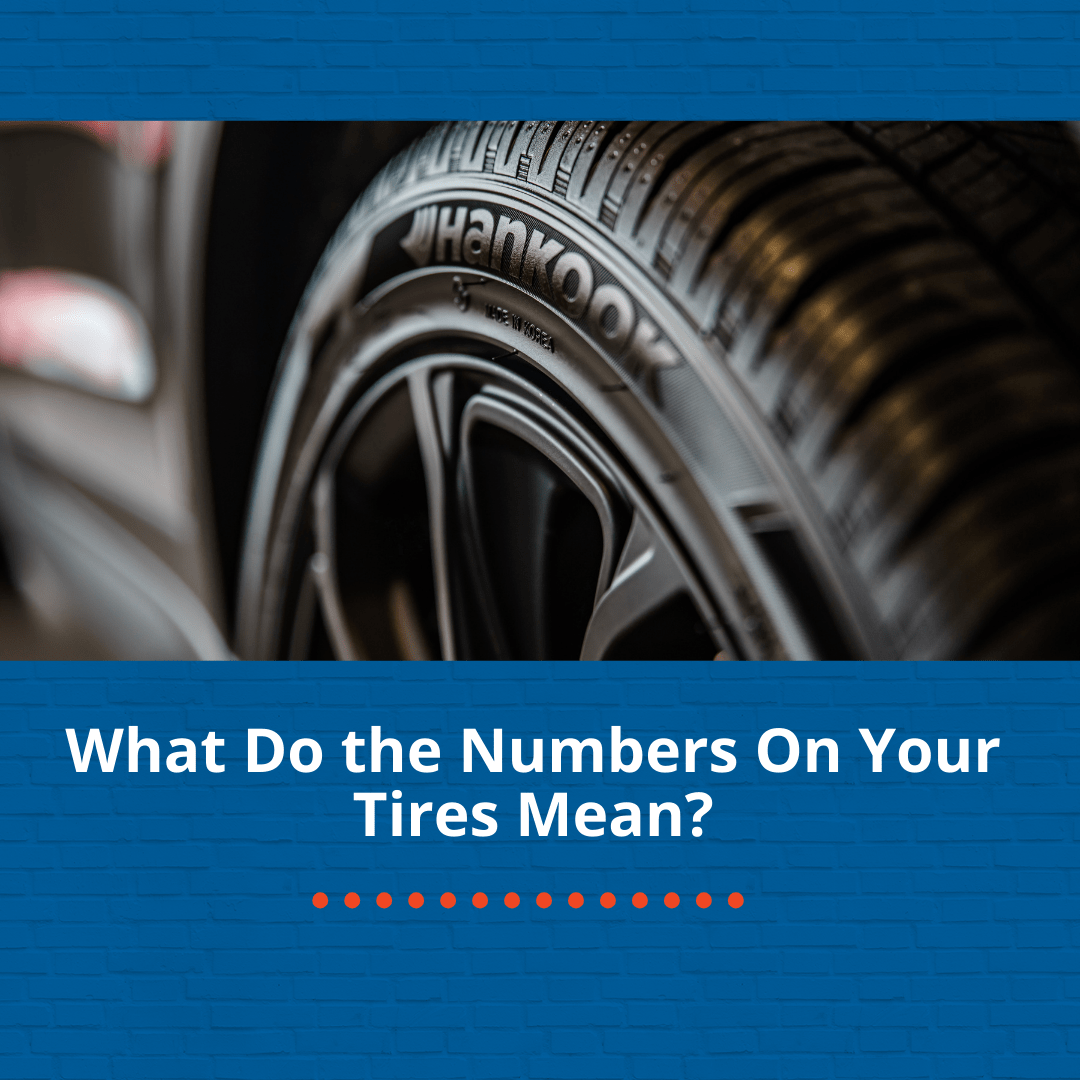 What Do the Numbers On Your Tires Mean?