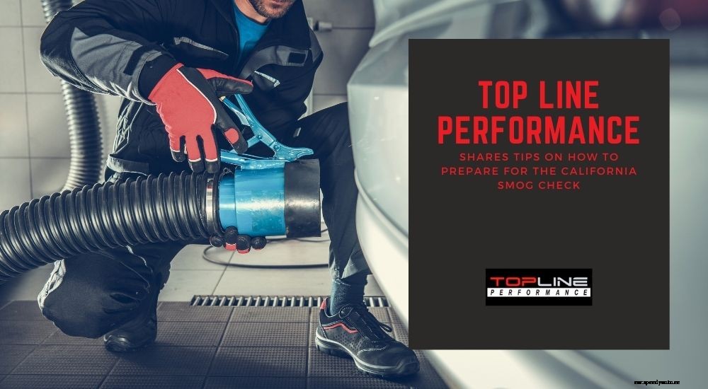 Top Line Performance Shares Tips On How To Prepare for the California Smog Check