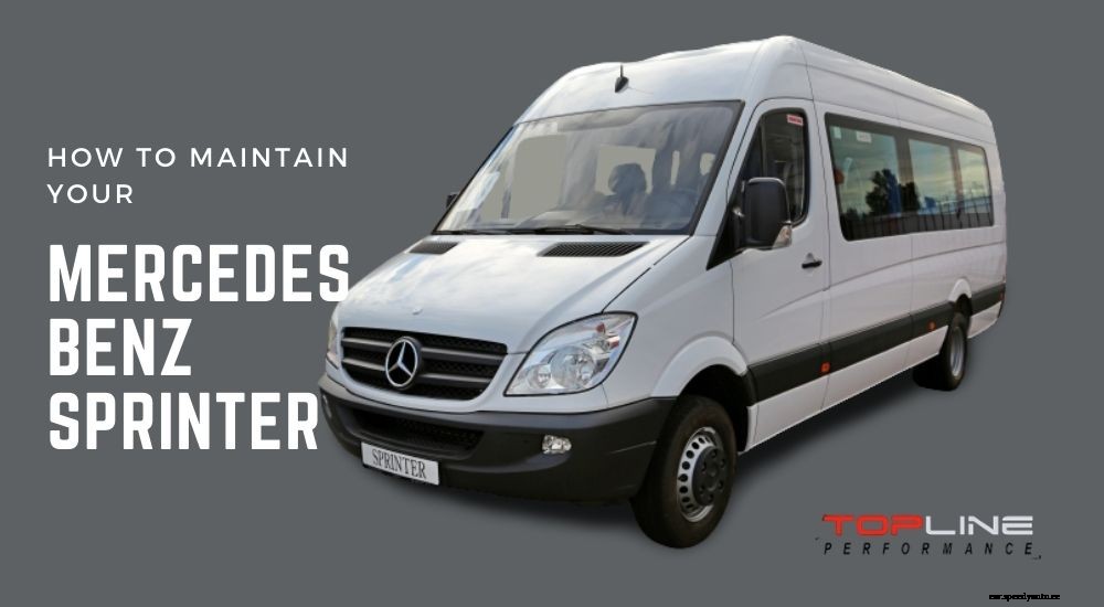 How To Maintain Your Mercedes-Benz Sprinter