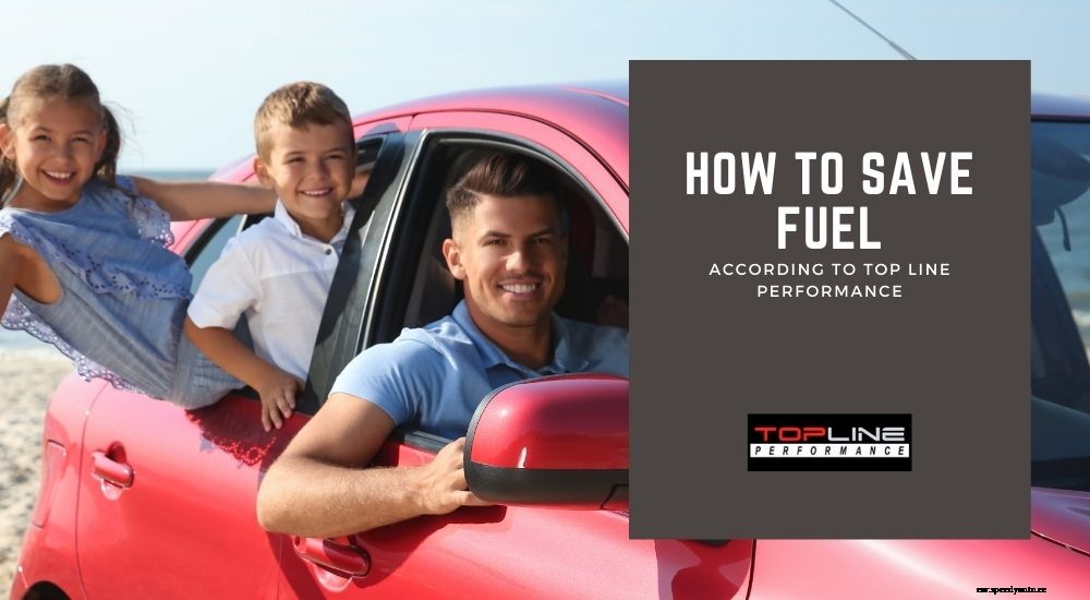 How To Save Fuel According To Top Line Performance
