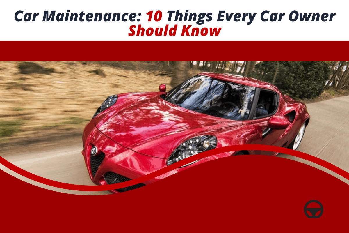 10 Things Every Car Owner Should Know That Will Help in Fixing A Car