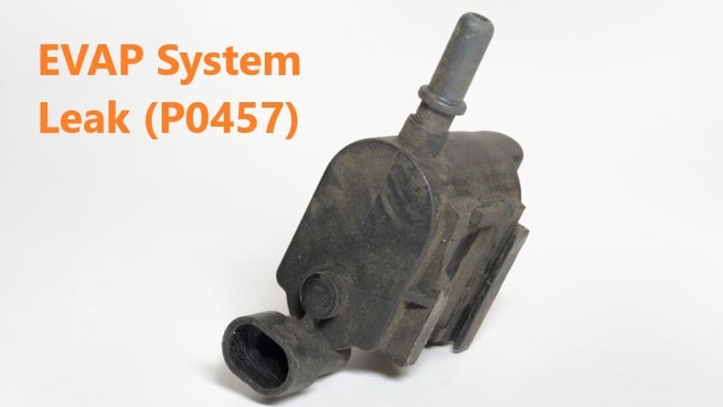 P0457 Error Codes: Meaning, Causes, Symptoms, Diagnosis, and Fixes
