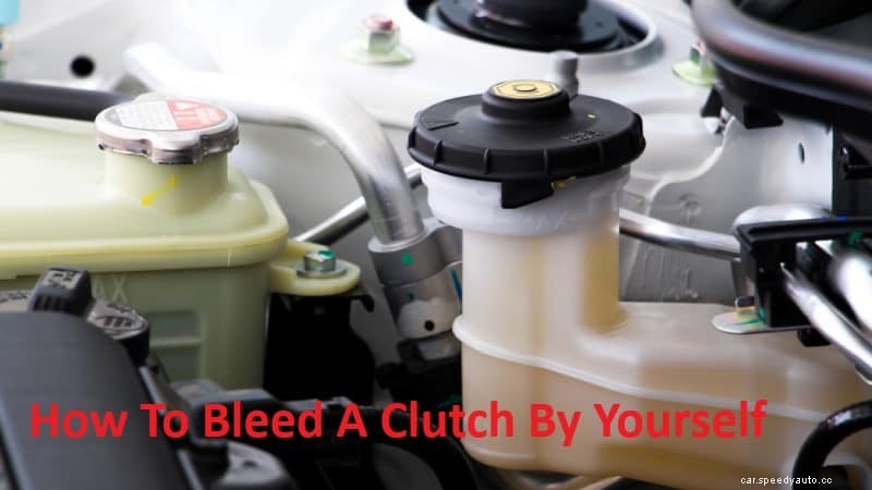 How To Bleed A Clutch By Yourself