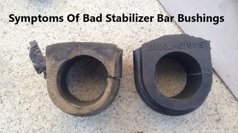Symptoms Of Bad Stabilizer Bar Bushings[How to Check and Fixes]