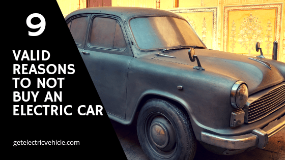 Why you shouldn’t buy an Electric Car!
