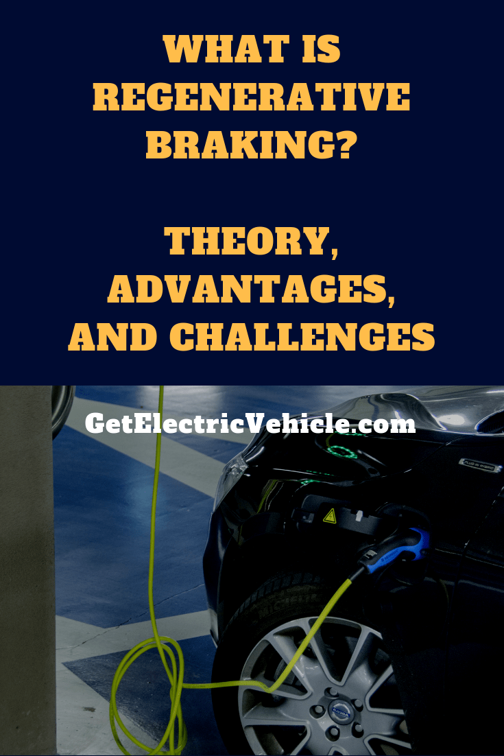 What is Regenerative Braking of Electric Vehicle? Theory, Advantages, and Challenges